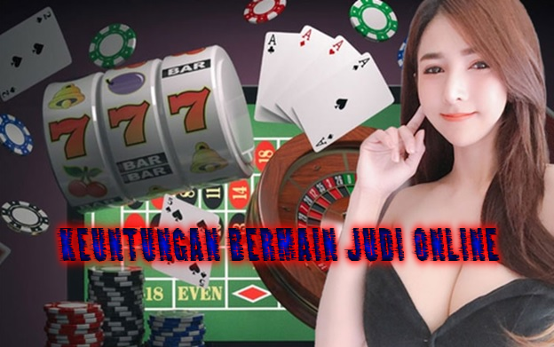 Keuntungan Bermain Judi Online Di Agen Casino Terpercaya